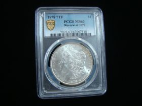 1878 7TF Reverse Of 1879 Morgan Silver Dollar PCGS Graded MS63 #47067518