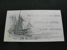 1880's Hats,Caps & Straw Goods Bitting, The Hatter Allentown PA Advertising Card